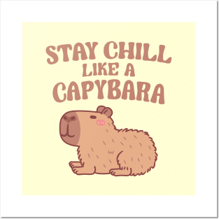 Funny Stay Chill Like A Capybara Posters and Art